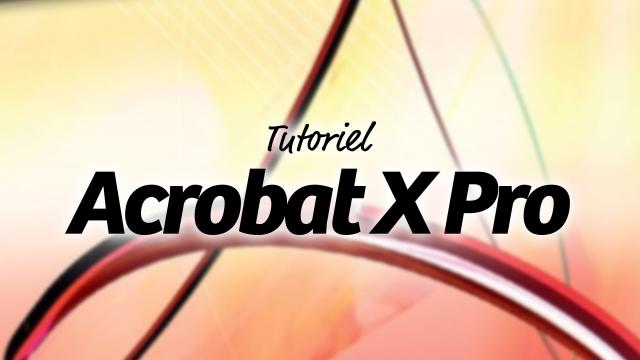 Apprendre Acrobat X Pro