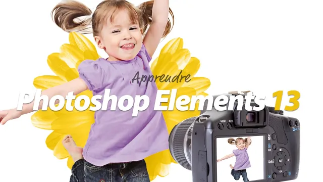 Apprendre Adobe Photoshop Elements 13 - Retoucher facilement ses photos
