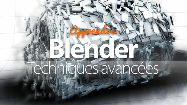Apprendre Blender 2.5x 2.6x - Techniques avancées