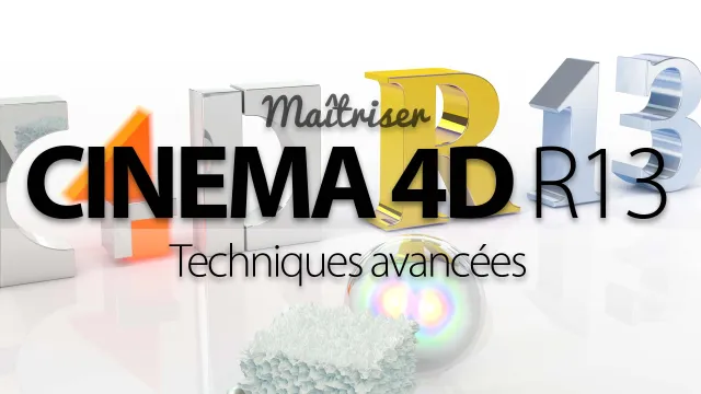 Apprendre Cinema 4D R13 - Les Fondamentaux Vol2/2