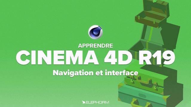 Apprendre CINEMA 4D R19 - Navigation et interface