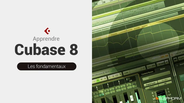 Apprendre Cubase 8 - Les fondamentaux
