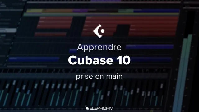 Apprendre Cubase Pro 10 - Prise en main