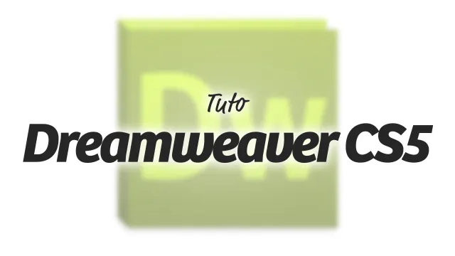 Apprendre Dreamweaver CS5 - Formation Complète