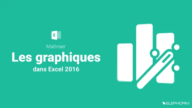 Apprendre Excel 2016 - Maîtriser les graphiques dans Excel 2016 