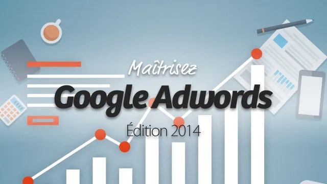 Apprendre Google AdWords - Edition 2014