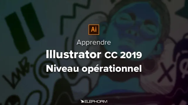 Apprendre Illustrator CC 2019 - Niveau opérationnel