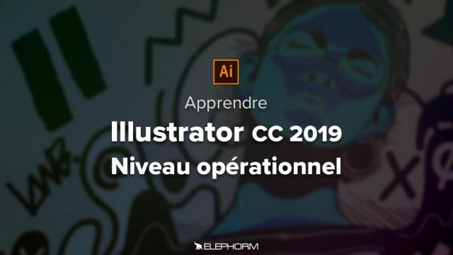 Apprendre Illustrator CC 2019 - Niveau opérationnel