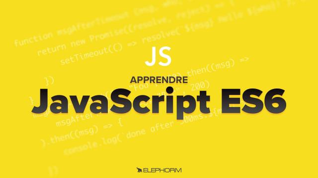 Apprendre JavaScript ES6 - Les fondamentaux