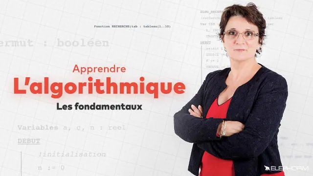 Apprendre l'algorithmique - Les fondamentaux 