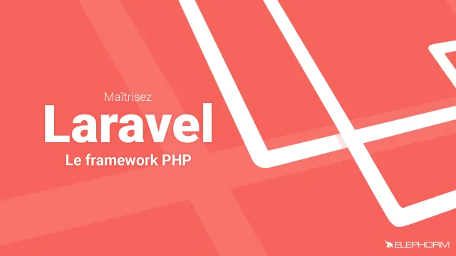 Apprendre Laravel - le framework PHP