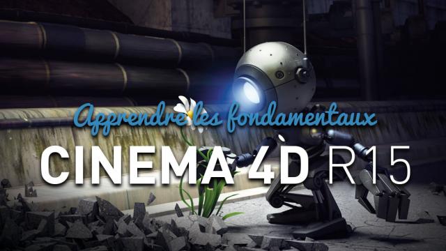 Apprendre les fondamentaux Cinema 4D R15