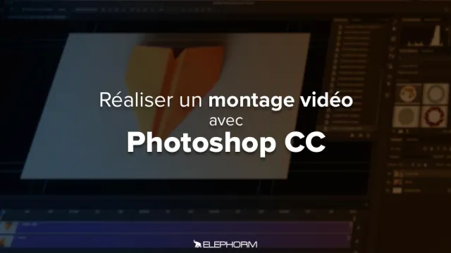 Réaliser un montage vidéo avec Photoshop CC