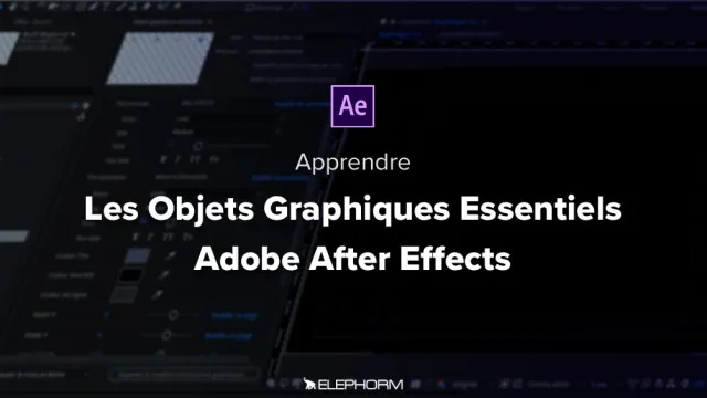 After Effects CC 2019 - Les Objets Graphiques Essentiels