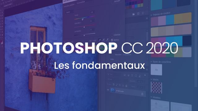 Apprendre Photoshop CC 2020 - Les fondamentaux