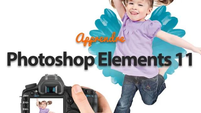 Apprendre Photoshop Elements 11 - La retouche pour tous ! 