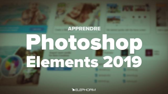 Apprendre Photoshop Elements 2019