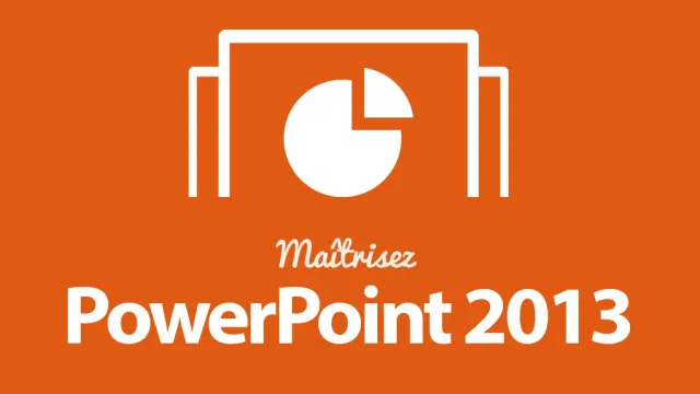 Apprendre Powerpoint 2013 - Edition 2013 et Office 365