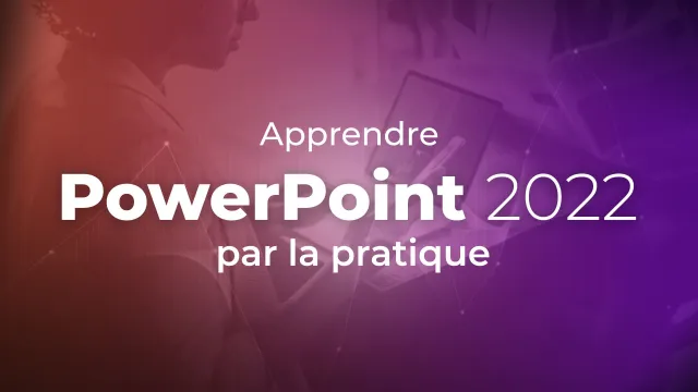 Apprendre Powerpoint 2022 par la pratique