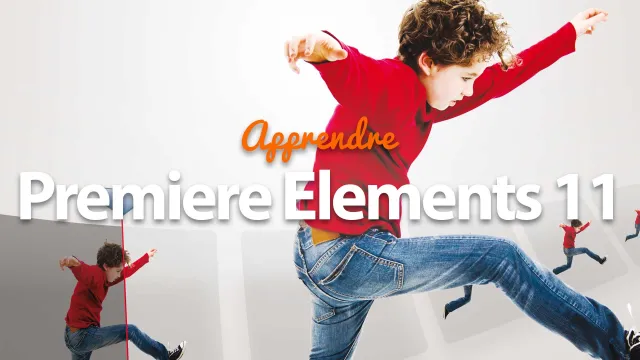Apprendre Premiere Elements 11 - Le montage de qualité pour tous
