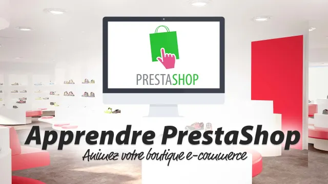 Apprendre PrestaShop - Animez votre boutique e-commerce