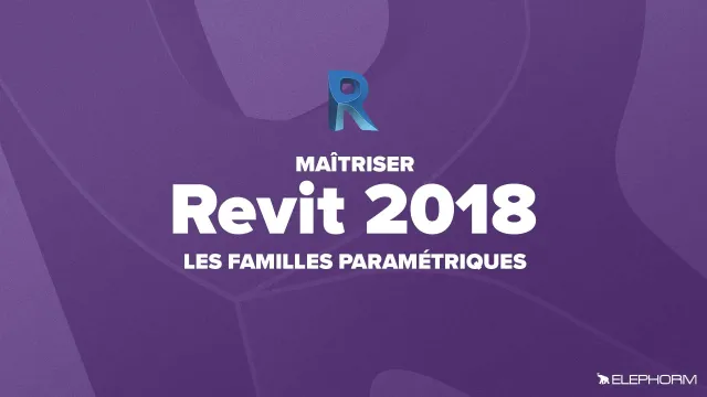 Apprendre Revit 2018 : Les familles paramétriques