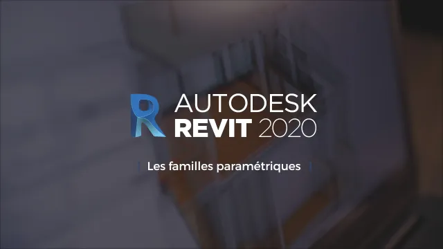 Revit 2020 - Les familles paramétriques