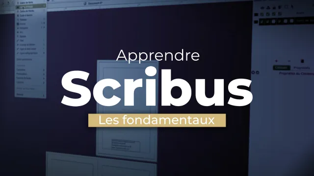 Apprendre Scribus : Les fondamentaux