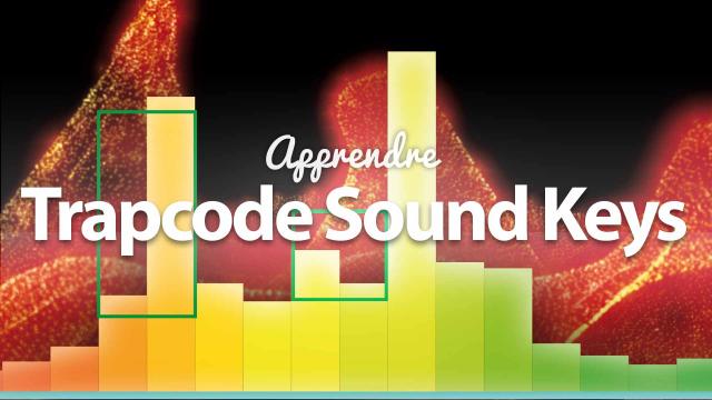 Apprendre Trapcode Sound Keys