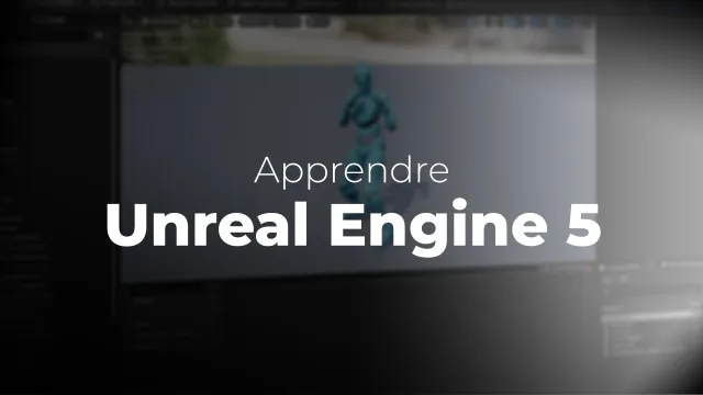 Apprendre Unreal Engine 5