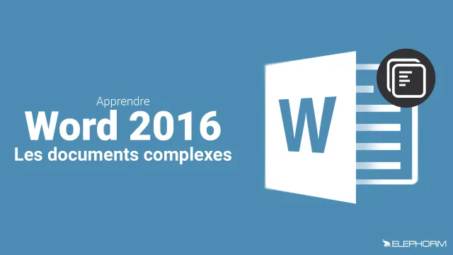 Apprendre Word 2016 - Les documents longs