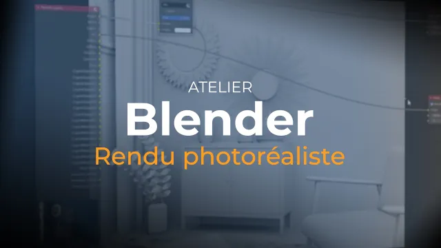 Atelier Blender : Rendu photoréaliste