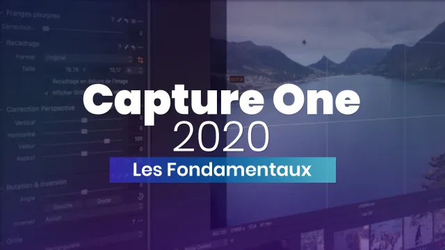 Apprendre Capture One 20 - Les fondamentaux