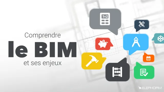 Comprendre le BIM et ses enjeux