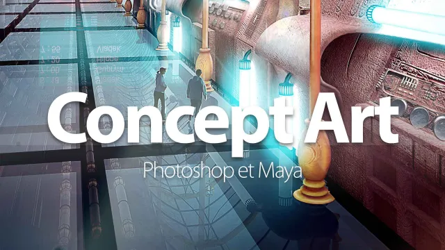 Concept Art Photoshop et Maya - Atelier créatif