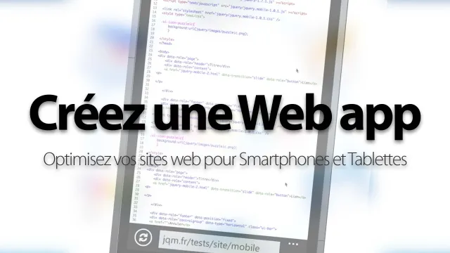 Créer une Web App  - Vos sites Web sur mobiles