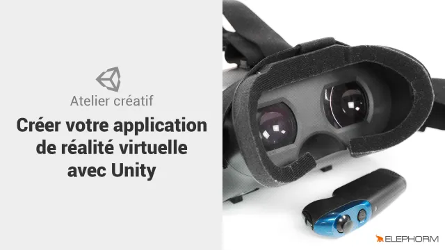 Créer votre application de réalité virtuelle avec Unity - Atelier Créatif