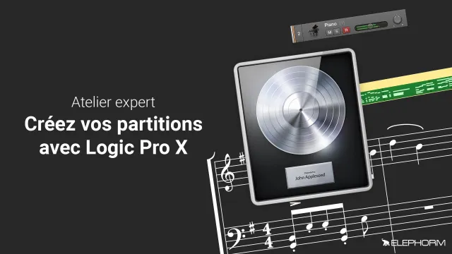 Créez vos partitions avec Logic Pro X - Atelier expert
