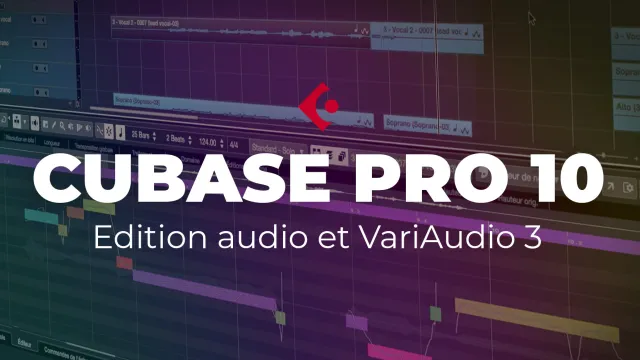 Maîtriser Cubase pro 10 - Edition audio et VariAudio 3