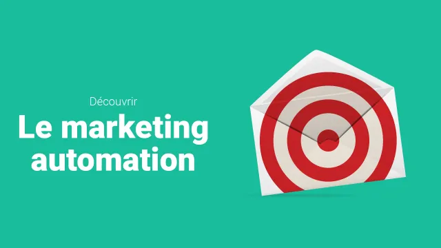 Découvrir le marketing automation