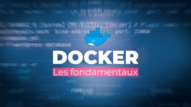 Docker - Les fondamentaux