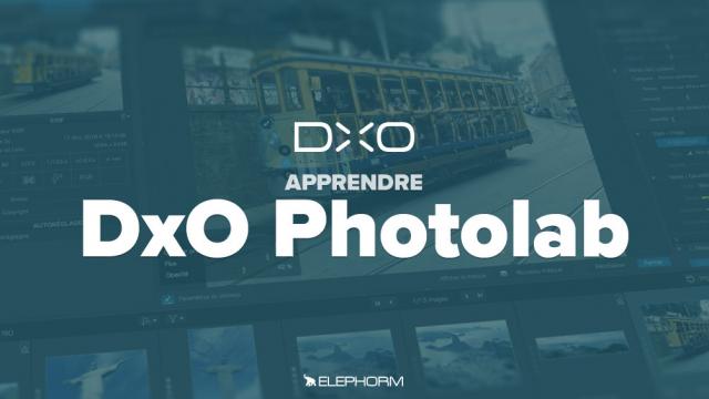 DxO Photo Lab -Les fondamentaux