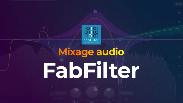 Apprendre à utiliser les plug ins du Bundle Pro de chez Fab Filter