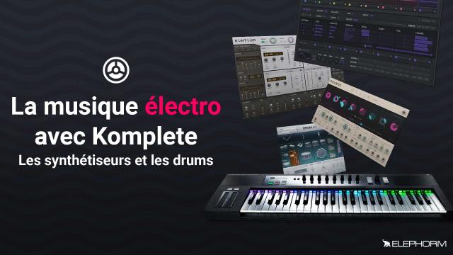 La musique électro avec Komplete