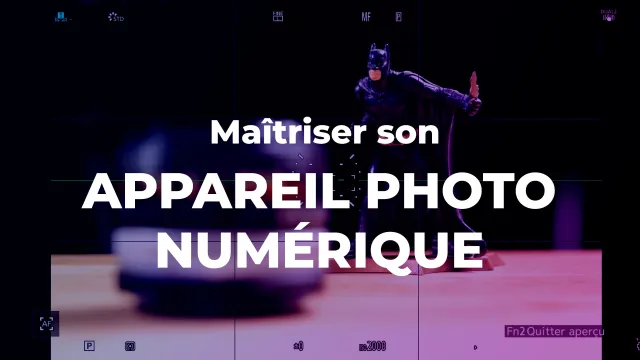Maîtriser son appareil photo numérique