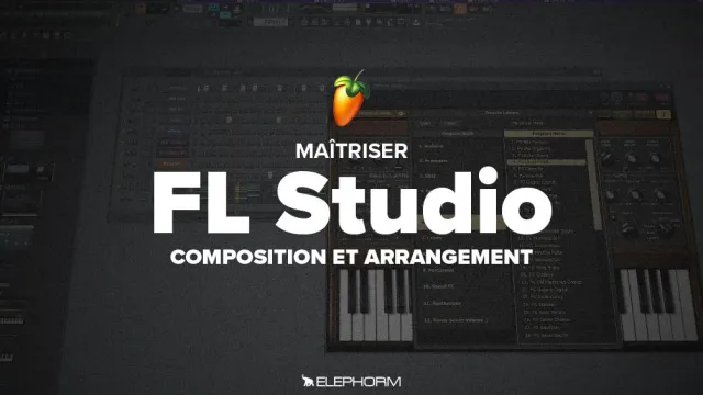 Maîtriser FL Studio 12 - Composition et arrangement - Techniques avancées