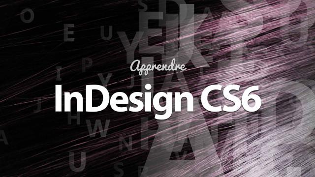 Maîtriser inDesign CS6 - Les nouveautés