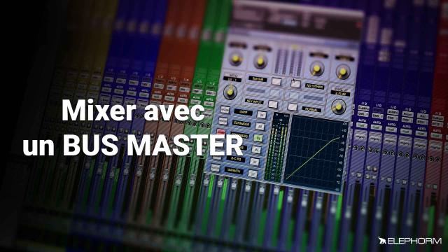 Maîtriser le Mixage Audio : Le Bus Master