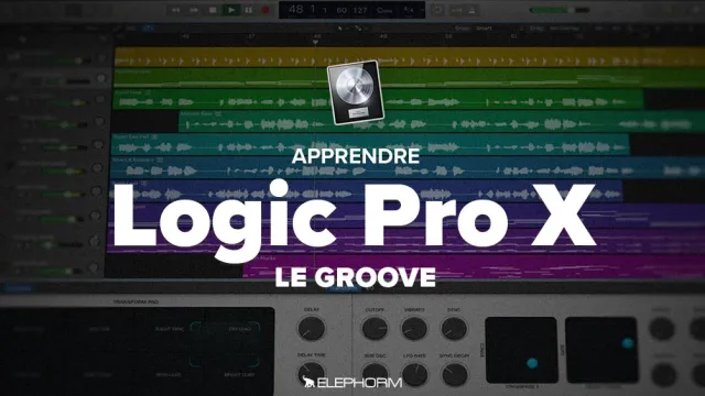 Maîtriser Logic Pro X - Le groove