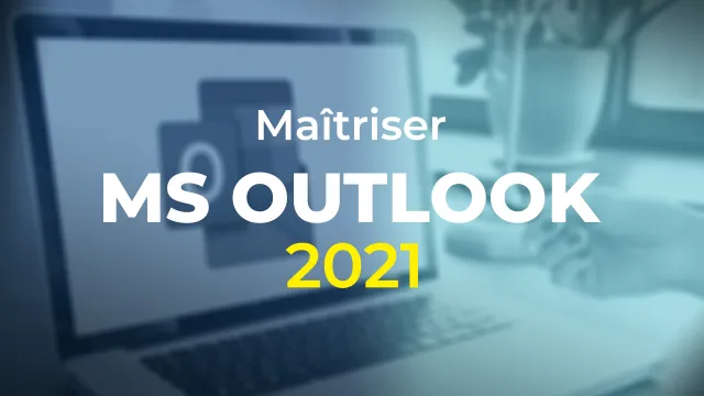 Maîtriser Outlook 2021